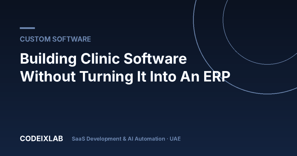 Building Clinic Software Without Turning It Into An ERP – CodeixLab