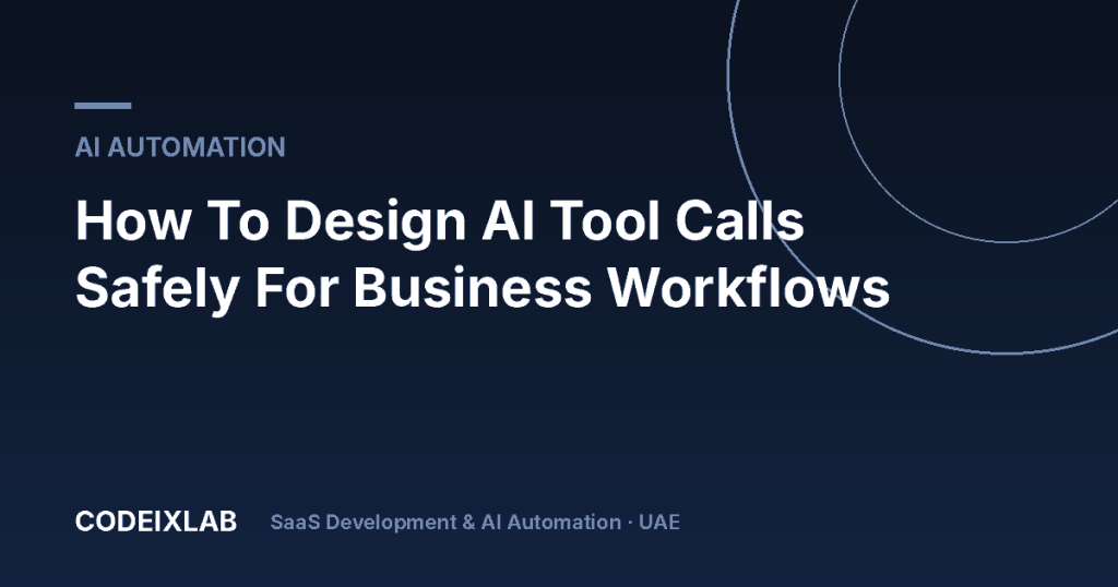 How To Design AI Tool Calls Safely For Business Workflows – CodeixLab